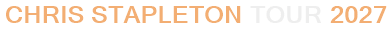 Chris Stapleton Tour 2027